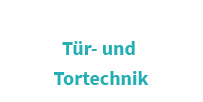 Türen- und Tortechnik